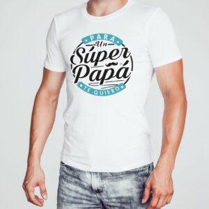 Camiseta Para un Super Papá